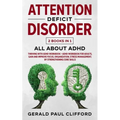 Attention Deficit Disorder: 2 Books in 1: ALL About ADHD: Thriving With Adhd Workbook + Adhd Workbook For Adults, Gain And Improve Focus, Organiza - Paperback