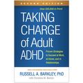 Taking Charge of Adult ADHD: Proven Strategies to Succeed at Work, at Home, and in Relationships - Paperback