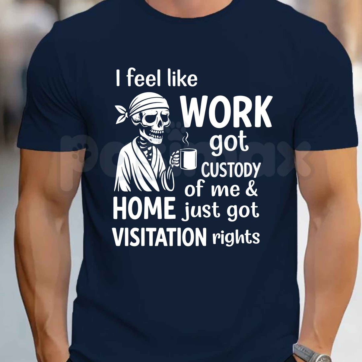 Work Got Custody Of Me Shirt – Funny Work Weekend Humor Graphic Tee, Sarcastic Office Life T-Shirt for Men & Women