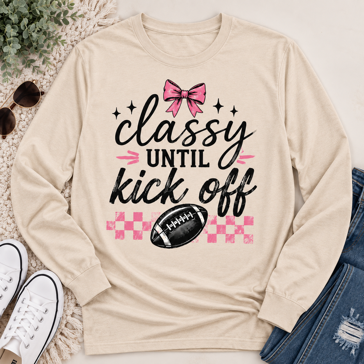 Classy until Kickoff Graphic Apparel