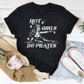 Athletic Lifestyle Humor Shirt – "Hot Girls Do Pilates" Graphic Tee