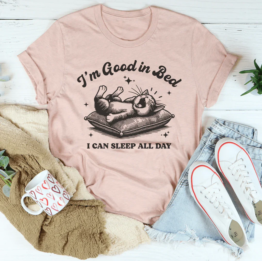 Lazy Weekend Nap Enthusiast Top – "I'm Good In Bed (I Can Sleep All Day)" Tee