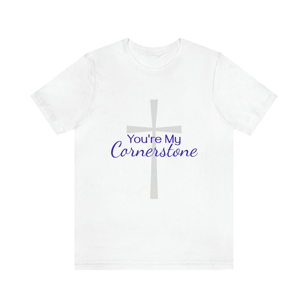 You're My Cornerstone Christian Music Song Shirt T-Shirt Women Men God Jesus Religious Gift Church White Unisex Jersey Short Sleeve Tee