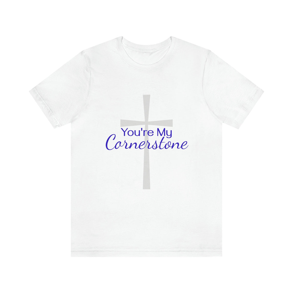 You're My Cornerstone Christian Music Song Shirt T-Shirt Women Men God Jesus Religious Gift Church White Unisex Jersey Short Sleeve Tee