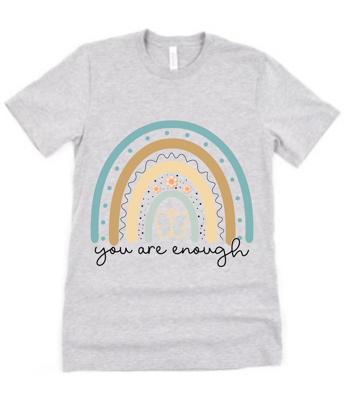 You Are Enough Rainbow Butterfly Flower You're Positivity Positive Encouraging Shirt T-Shirt Women Ladies Gift Gray Grey Jersey Short Sleeve