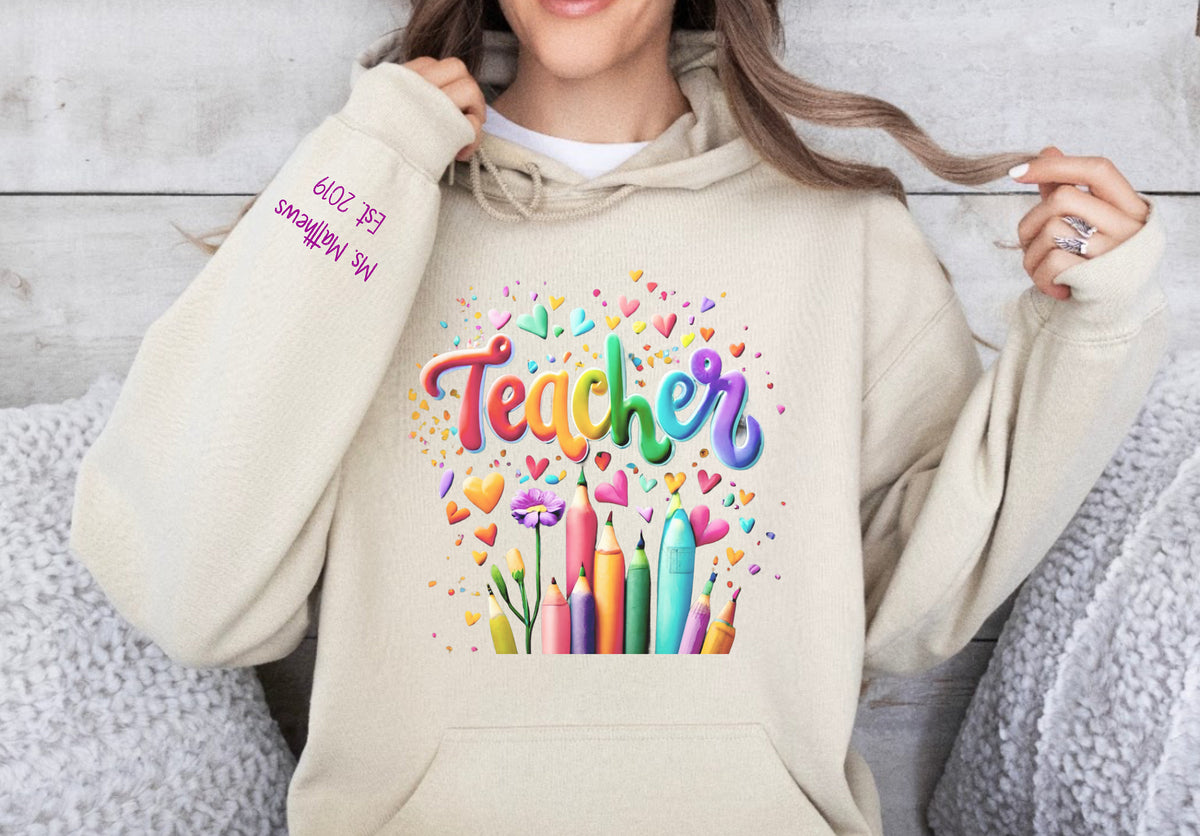 Teacher Custom Sleeve Personalized Name Est. Year Career Sand Tan Beige Flower Colorful Shirt Hooded Sweatshirt Womens Ladies Unisex Hoodie
