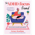The ADHD Focus Friend: A Planning + Productivity Workbook - Paperback